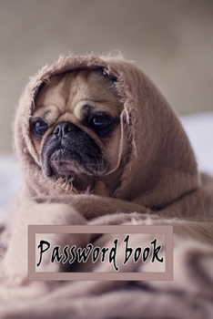 Paperback Password Book: Lovely Design with this cute dog, Best way to Track Website, Username, Password and easily Tabbed in Alphabetical Orde Book