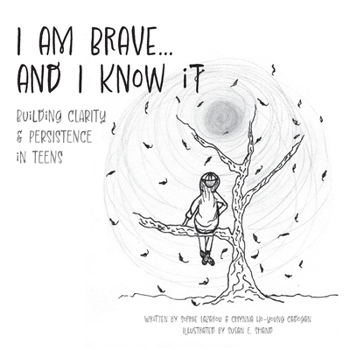 Paperback I am Brave... and I Know it: Building CLARITY & PERSISTENCE in TEENS Book