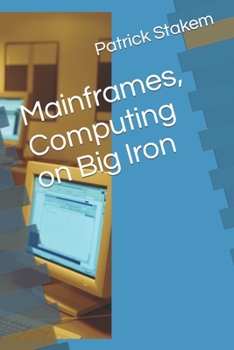 Paperback Mainframes, Computing on Big Iron Book