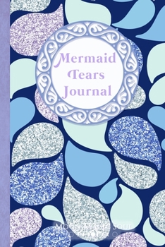 Paperback Mermaid Tears Journal: Glittery Mermaid Tears Journal Notebook Diary College-Ruled Book