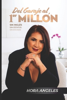 Paperback Del garaje al 1er millon: Sin inglés, sin estatus, sin excusas [Spanish] Book