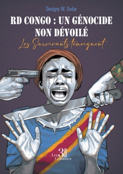 Paperback RD Congo: un génocide non dévoilé Les Survivants témoignent [French] Book
