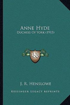 Paperback Anne Hyde: Duchess Of York (1915) Book