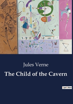 Paperback The Child of the Cavern: The Enigmatic Depths of Aberfoyle Book