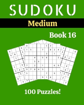 Paperback Sudoku Medium Book 16: 100 Sudoku for Adults - Large Print - Medium Difficulty - Solutions at the End - 8'' x 10'' [Large Print] Book