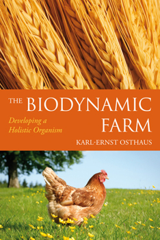 Paperback The Biodynamic Farm: Developing a Holistic Organism Book