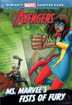 Paperback A Mighty Marvel Chapter Book: Avengers - Ms. Marvel Fists of Fury Book