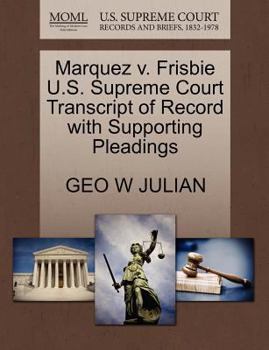 Paperback Marquez V. Frisbie U.S. Supreme Court Transcript of Record with Supporting Pleadings Book