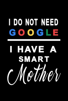 Paperback I do not need google i have a smart mother: Notebook graph paper 120 pages 6x9 perfect as math book, sketchbook, workbook and diary Present for your w Book