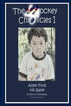 Paperback The Hockey Chronicles I: Aiden Finds His Game Book