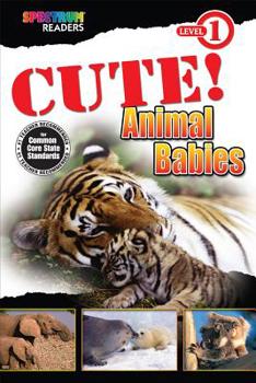 Paperback CUTE! Animal Babies (Spectrum® Readers) Book
