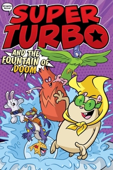 Super Turbo and the Fountain of Doom (9) - Book #9 of the Super Turbo: The Graphic Novel