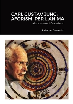 Paperback Carl Gustav Jung; Aforismi Per L'Anima: Misticismo ed Esoterismo [Italian] Book