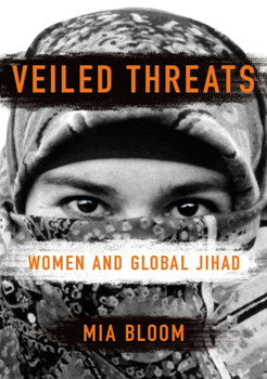 Hardcover Veiled Threats: Women and Global Jihad Book