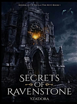 Hardcover Secrets of Ravenstone: Keeper of La Tecla (The Key) Book 1 Book