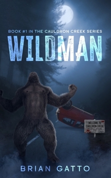 Paperback Wildman: Book #1 In the Cauldron Creek Series Book