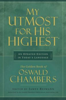 Hardcover My Utmost for His Highest: An Updated Edition in Today's Language: The Golden Book of Oswald Chambers Book