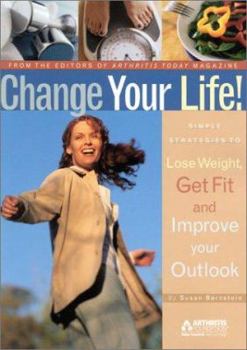 Paperback Change Your Life!: Simple Strategies to Lose Weight, Get Fit and Improve Your Outlook Book