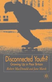 Paperback Disconnected Youth?: Growing Up in Britain's Poor in Neighbourhoods Book