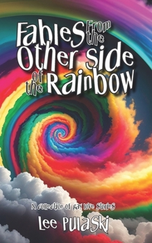 Paperback Fables From the Other Side of the Rainbow Book