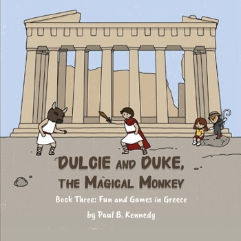 Paperback Dulcie and Duke, the Magical Monkey: Book Three: Fun and Games in Greece Book