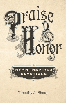 Paperback Praise & Honor: Hymn-Inspired Devotions Book