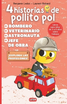 Paperback 4 historias del pollito Pol: Libros para niños de 3 a 6 años sobre trabajos [Spanish] Book