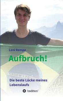 Paperback Aufbruch! Die beste Lücke meines Lebenslaufs [German] Book