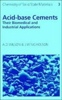 Hardcover Acid-Base Cements: Their Biomedical and Industrial Applications Book