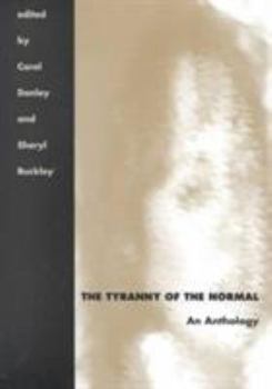 The Tyranny of the Normal: An Anthology - Book  of the Literature and Medicine