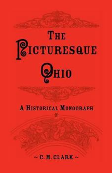Paperback The Picturesque Ohio, a Historical Monograph Book