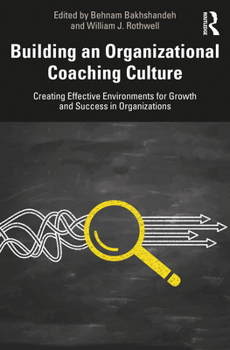 Paperback Building an Organizational Coaching Culture: Creating Effective Environments for Growth and Success in Organizations Book