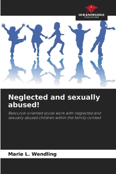 Paperback Neglected and sexually abused! Book