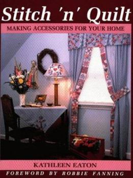 Paperback Stitch 'n' Quilt: Making Accessories for Your Home Book