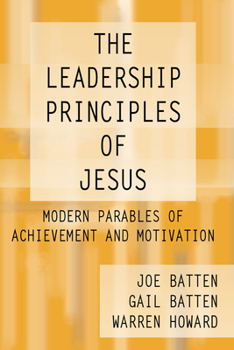 Paperback The Leadership Principles of Jesus: Modern Parables of Achievement and Motivation Book