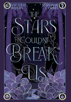 The Stars Couldn't Break Us (The Stars Would Curse Us) - Book #1 of the Stars Would Curse Us