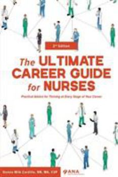 Paperback The ULTIMATE Career Guide for Nurses: Practical Advice for Thriving at Every Stage of Your Career Book