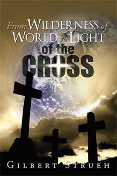 Paperback From Wilderness of World to Light of the Cross Book