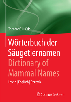 Hardcover Wörterbuch Der Säugetiernamen - Dictionary of Mammal Names: Latein - Englisch - Deutsch [German] Book