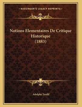 Paperback Notions Elementaires De Critique Historique (1883) [French] Book
