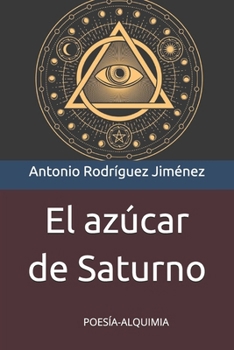 Paperback El azúcar de Saturno: Poesía-Alquimia [Spanish] Book