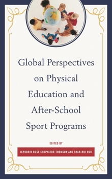 Hardcover Global Perspectives on Physical Education and After-School Sport Programs Book