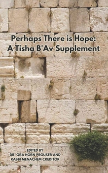 Paperback Perhaps there is Hope: A Tisha B'Av Supplement Book