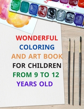 Paperback wonderful coloring and art book for children from 9 to 12 years old: 8.5 x 11 inch 21.59 x 27.94 cm 20 pages drawing notebook pattern designe in matte Book