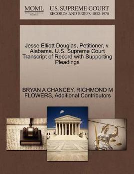 Jesse Elliott Douglas, Petitioner, v. Alabama. U.S. Supreme Court Transcript of Record with Supporting Pleadings