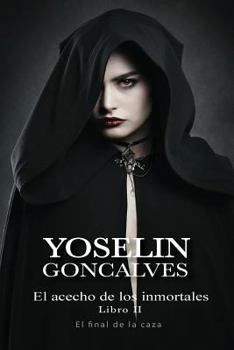 Paperback El Acecho de los Inmortales Libro II: El final de la caza [Spanish] Book