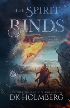 The Spirit Binds - Book #5 of the Elemental Academy