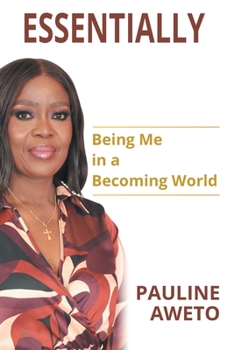 Paperback Essentially: Being Me in a Becoming World Book