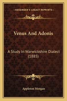 Paperback Venus And Adonis: A Study In Warwickshire Dialect (1885) Book