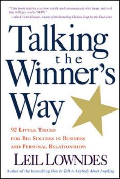Paperback Talking the Winner's Way: 92 Little Tricks for Big Success in Business and Personal Relationships Book